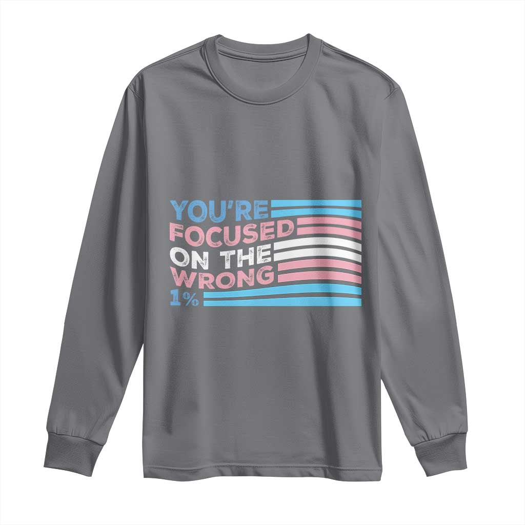 Funny You're Focused On The Wrong 1% Long Sleeve Shirt Bi Transgender LGBT