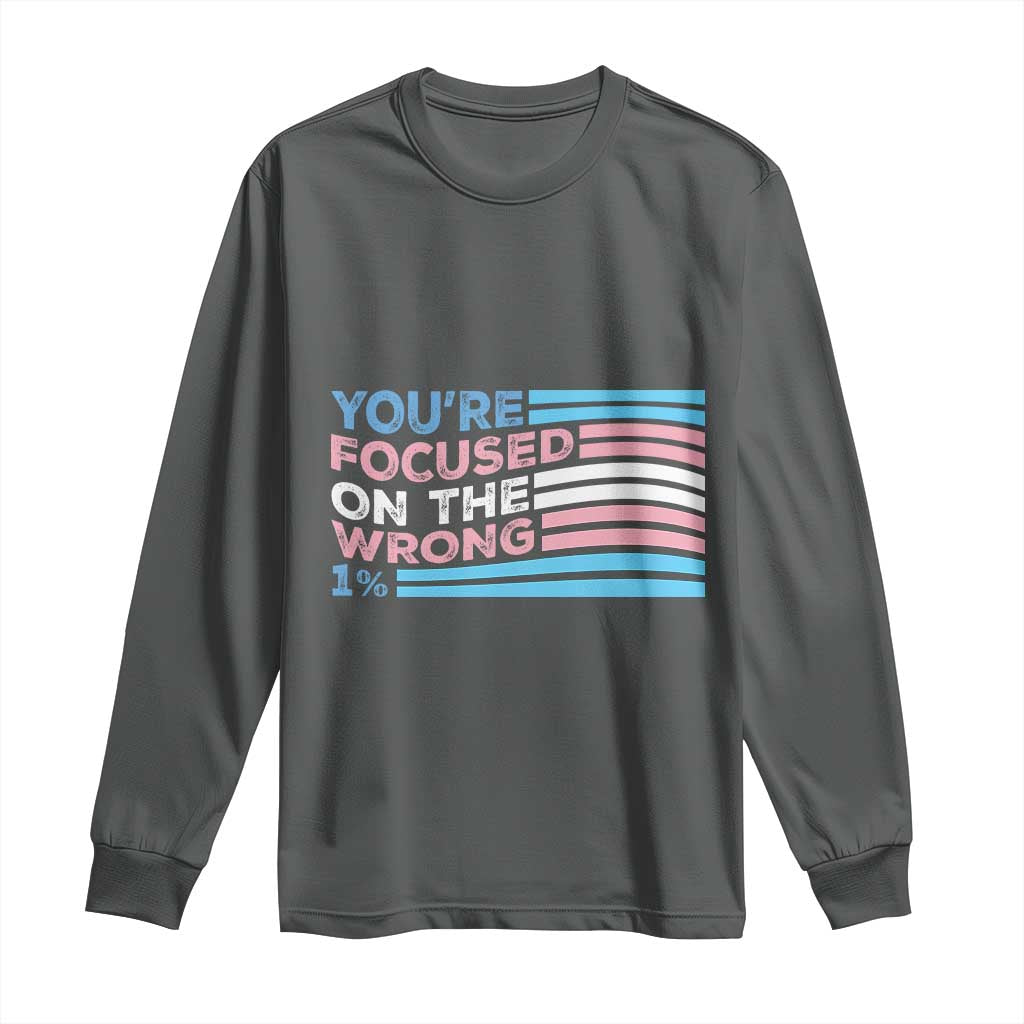 Funny You're Focused On The Wrong 1% Long Sleeve Shirt Bi Transgender LGBT