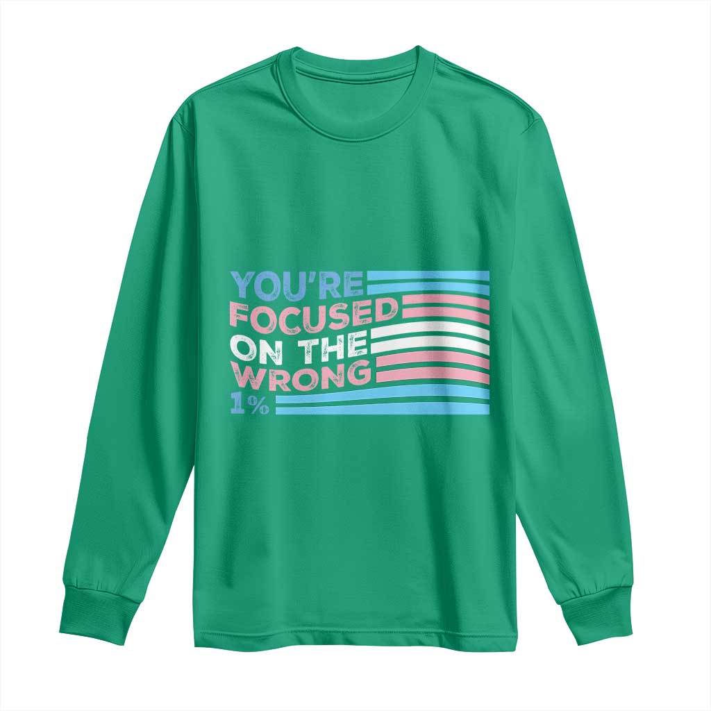 Funny You're Focused On The Wrong 1% Long Sleeve Shirt Bi Transgender LGBT
