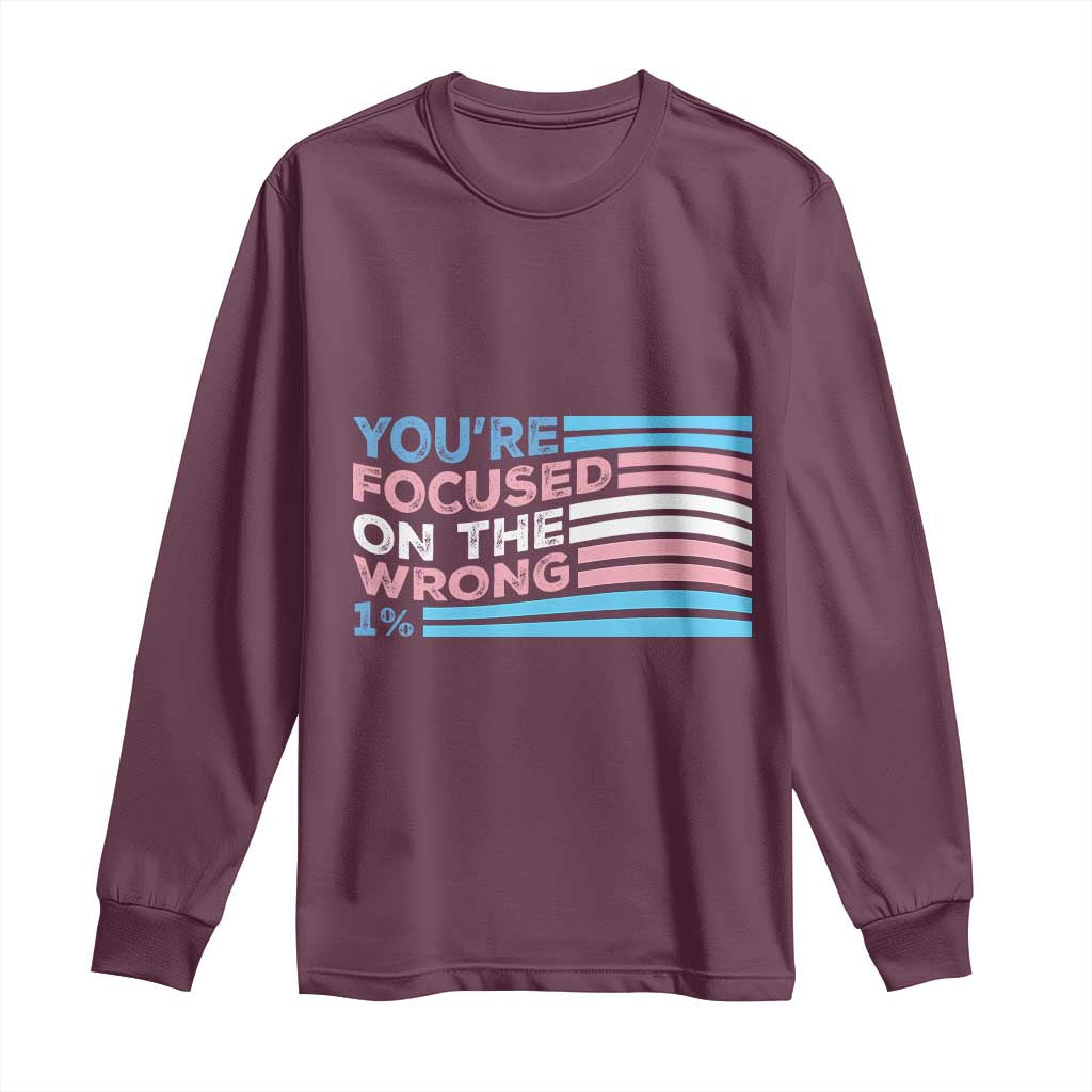 Funny You're Focused On The Wrong 1% Long Sleeve Shirt Bi Transgender LGBT