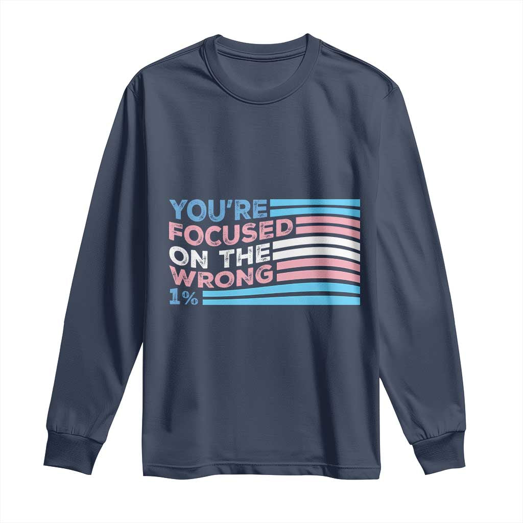 Funny You're Focused On The Wrong 1% Long Sleeve Shirt Bi Transgender LGBT
