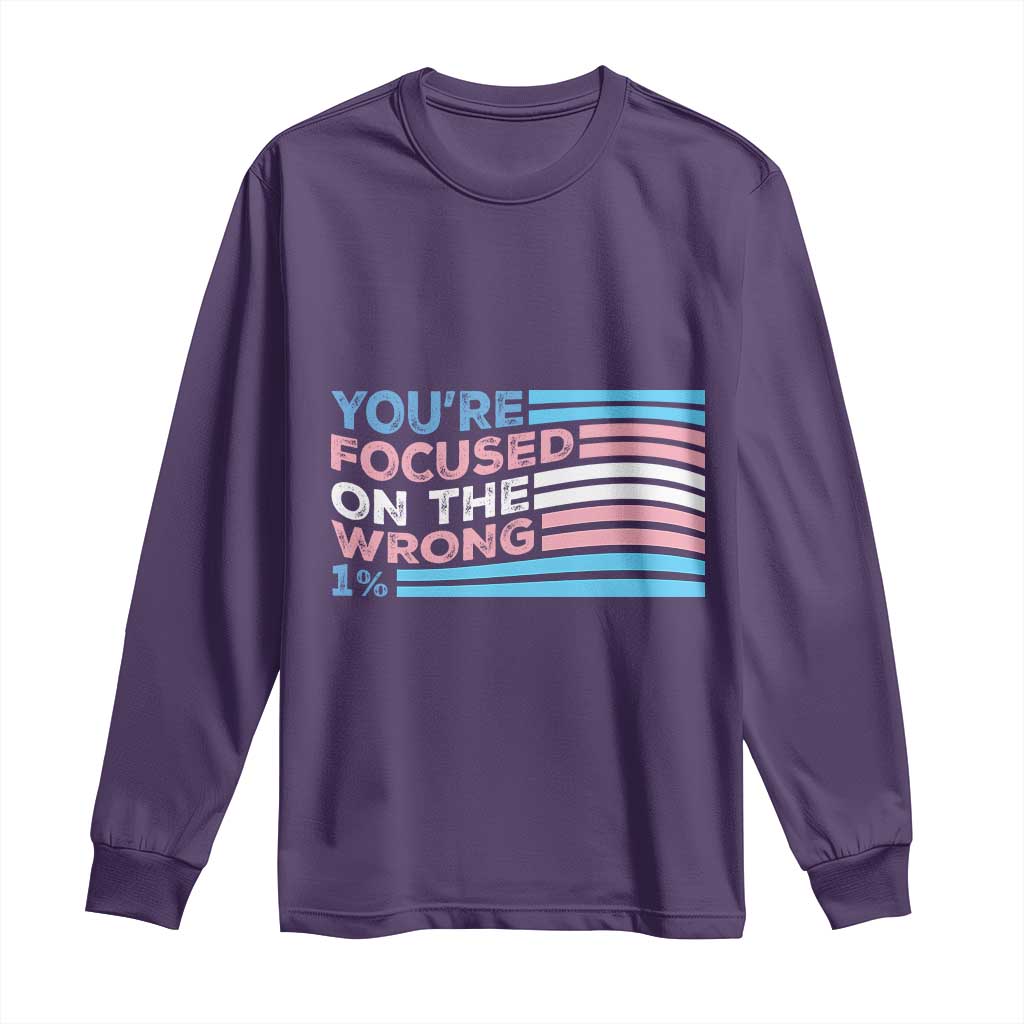Funny You're Focused On The Wrong 1% Long Sleeve Shirt Bi Transgender LGBT