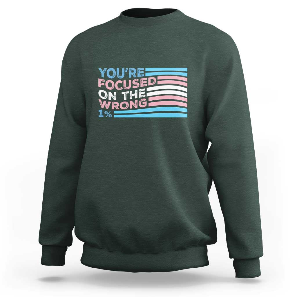 Funny You're Focused On The Wrong 1% Sweatshirt Bi Transgender LGBT