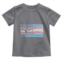 Funny You're Focused On The Wrong 1% Toddler T Shirt Bi Transgender LGBT