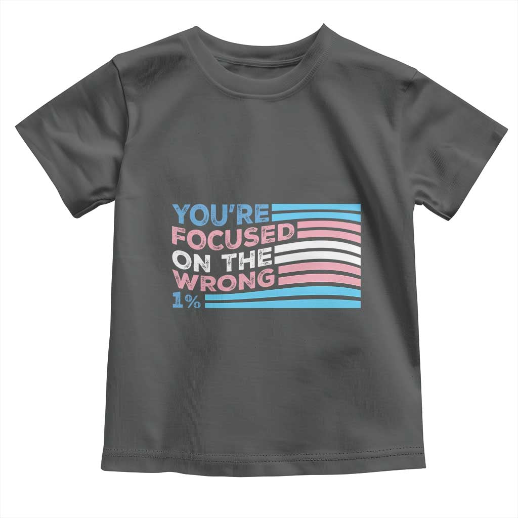 Funny You're Focused On The Wrong 1% Toddler T Shirt Bi Transgender LGBT