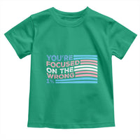 Funny You're Focused On The Wrong 1% Toddler T Shirt Bi Transgender LGBT