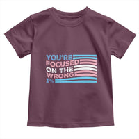 Funny You're Focused On The Wrong 1% Toddler T Shirt Bi Transgender LGBT