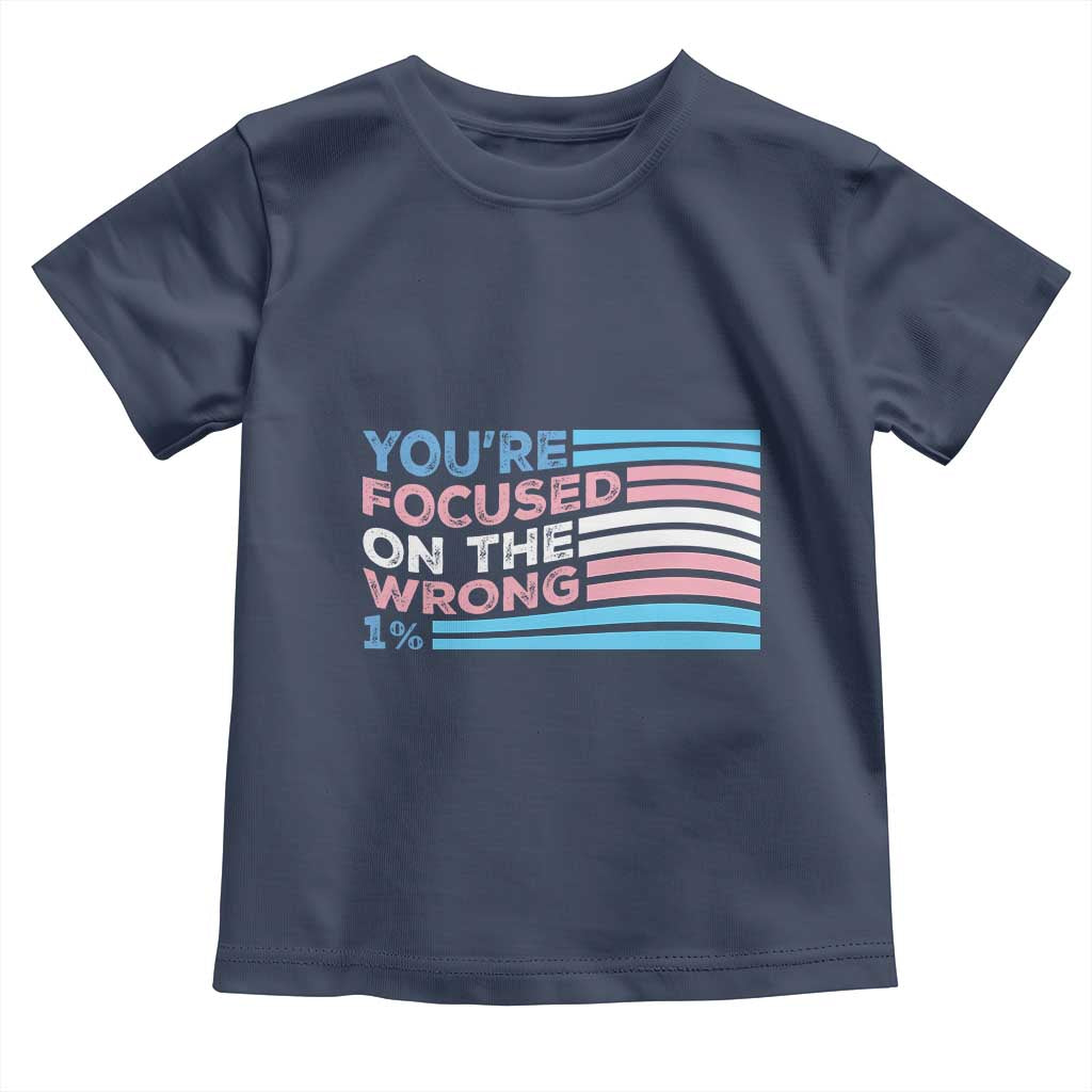 Funny You're Focused On The Wrong 1% Toddler T Shirt Bi Transgender LGBT