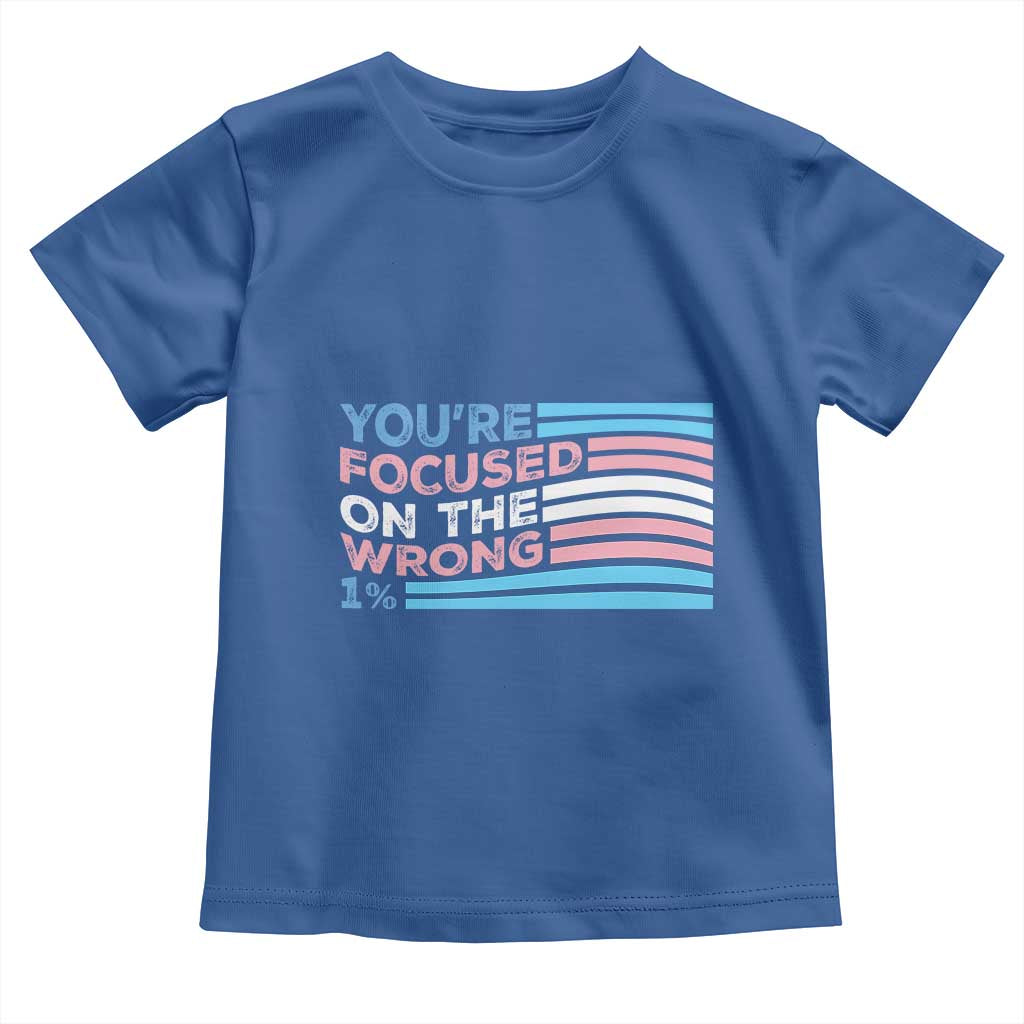Funny You're Focused On The Wrong 1% Toddler T Shirt Bi Transgender LGBT