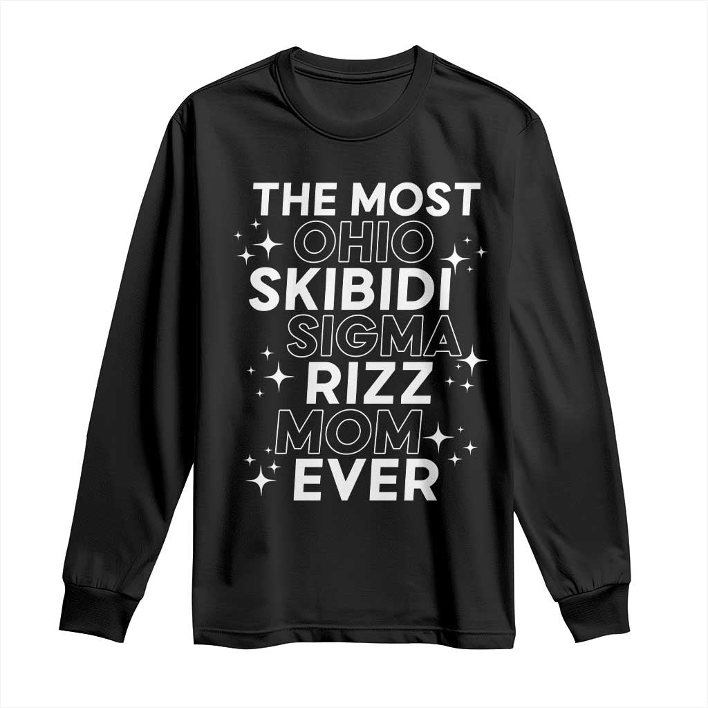 Funny The Most Ohio Skibidi Sigma Rizz Mom Ever Long Sleeve Shirt Mother's Day