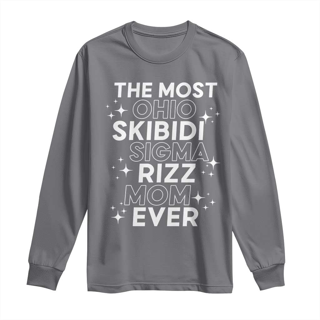 Funny The Most Ohio Skibidi Sigma Rizz Mom Ever Long Sleeve Shirt Mother's Day