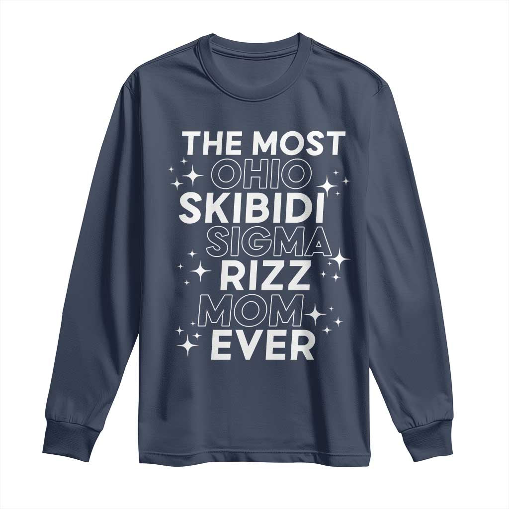 Funny The Most Ohio Skibidi Sigma Rizz Mom Ever Long Sleeve Shirt Mother's Day