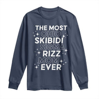 Funny The Most Ohio Skibidi Sigma Rizz Mom Ever Long Sleeve Shirt Mother's Day