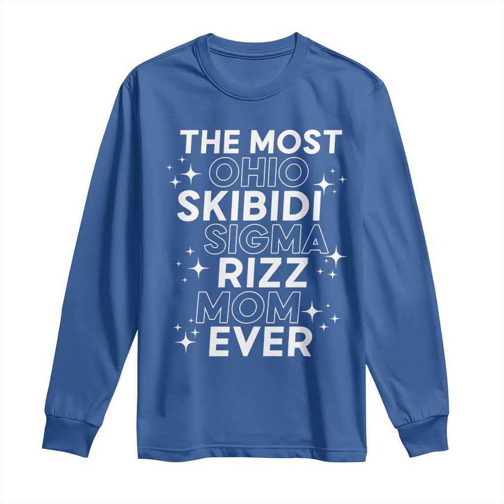 Funny The Most Ohio Skibidi Sigma Rizz Mom Ever Long Sleeve Shirt Mother's Day