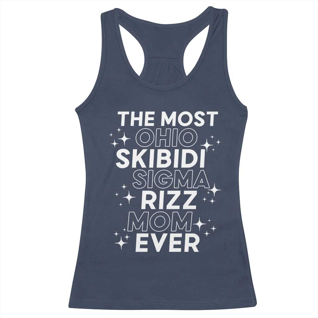 Funny The Most Ohio Skibidi Sigma Rizz Mom Ever Racerback Tank Top Mother's Day
