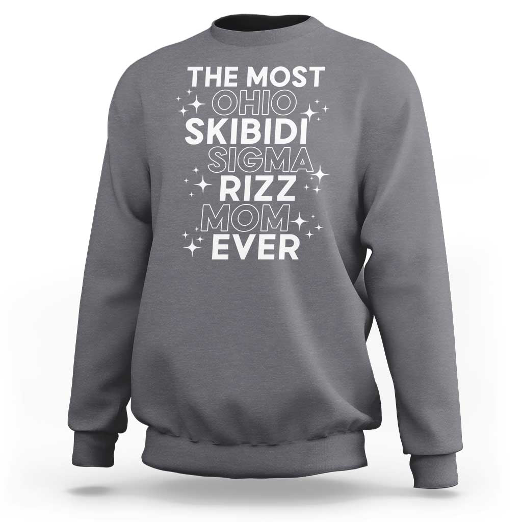 Funny The Most Ohio Skibidi Sigma Rizz Mom Ever Sweatshirt Mother's Day