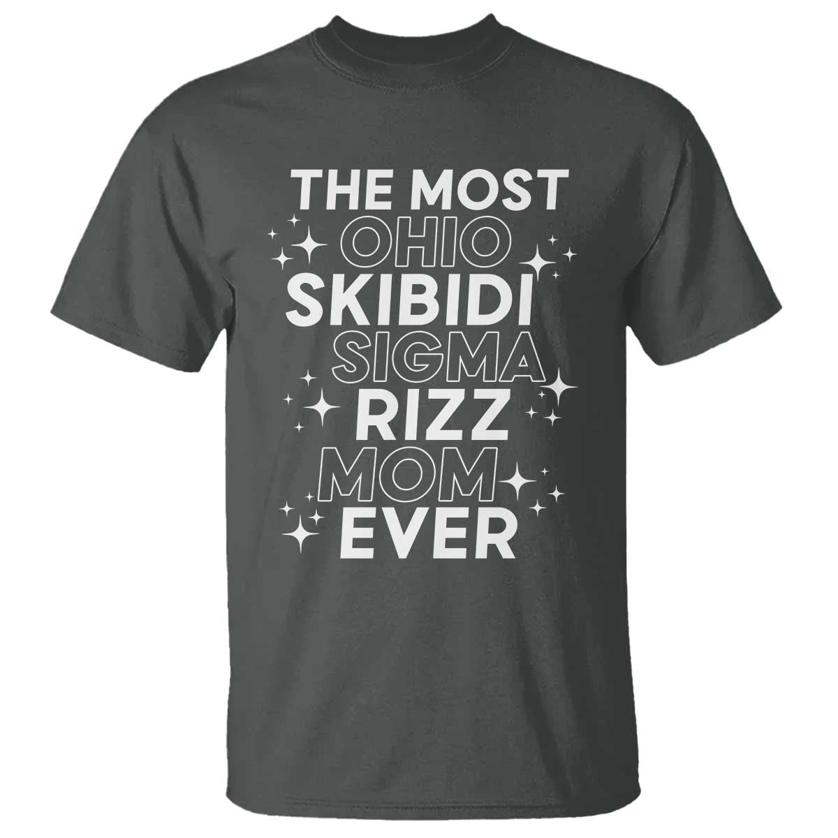 Funny The Most Ohio Skibidi Sigma Rizz Mom Ever T Shirt Mother's Day