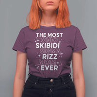 Funny The Most Ohio Skibidi Sigma Rizz Mom Ever T Shirt For Women Mother's Day