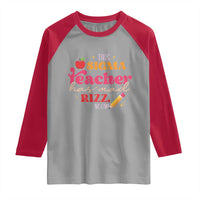 Funny Rizz Teacher Raglan Shirt This Sigma Teacher Has Mad Rizz No Cap