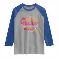 Funny Rizz Teacher Raglan Shirt This Sigma Teacher Has Mad Rizz No Cap