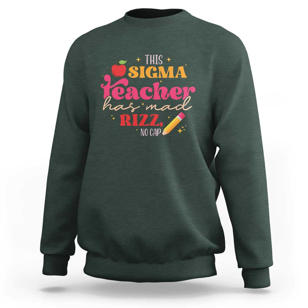 Funny Rizz Teacher Sweatshirt This Sigma Teacher Has Mad Rizz No Cap