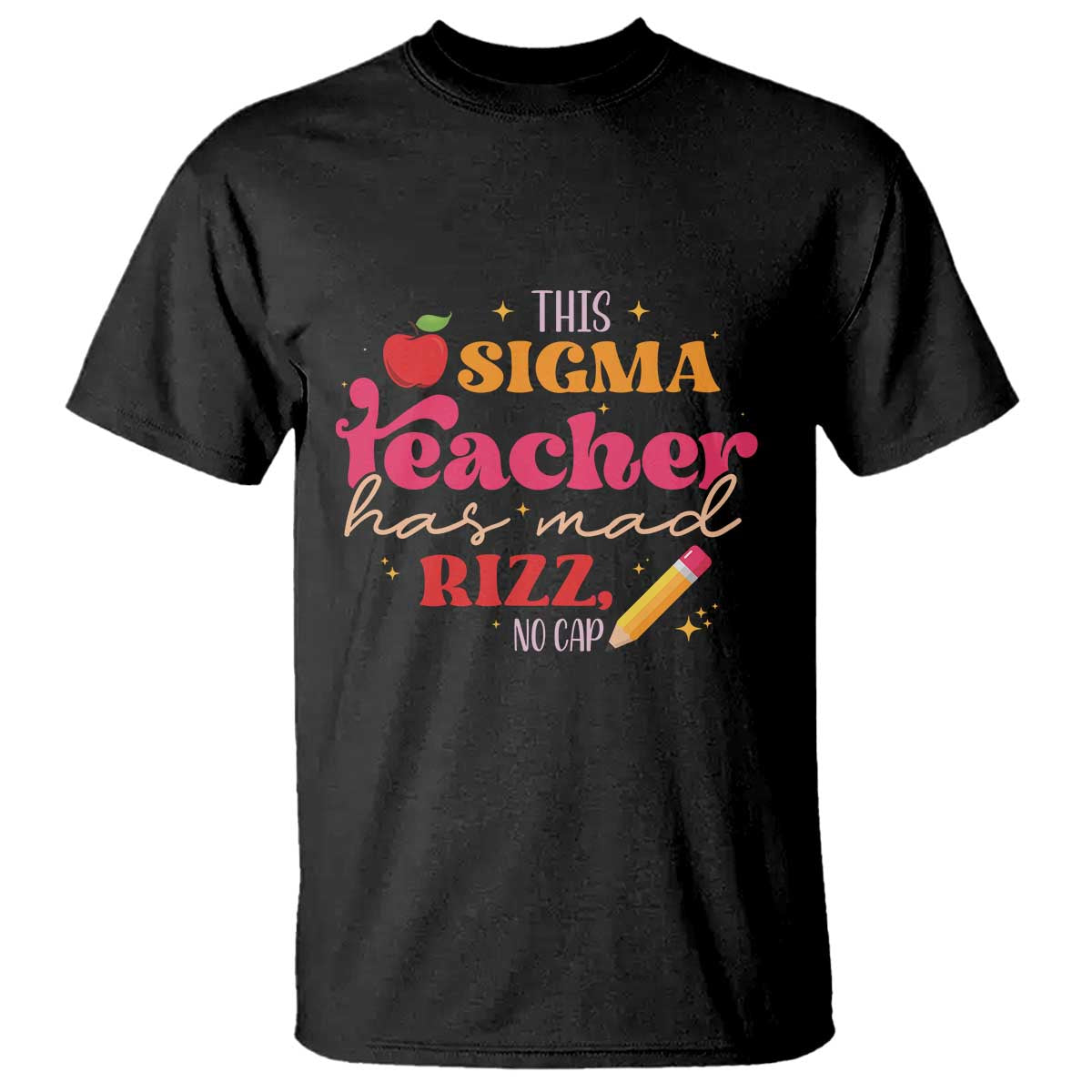 Funny Rizz Teacher T Shirt This Sigma Teacher Has Mad Rizz No Cap