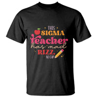 Funny Rizz Teacher T Shirt This Sigma Teacher Has Mad Rizz No Cap