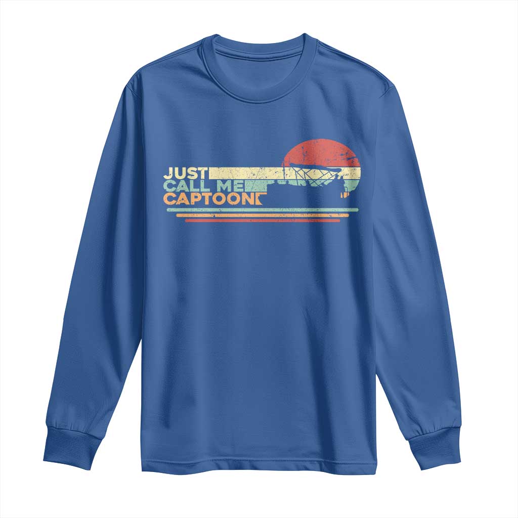 Funny Just Call Me Captoon Long Sleeve Shirt Pontoon Boat Captain