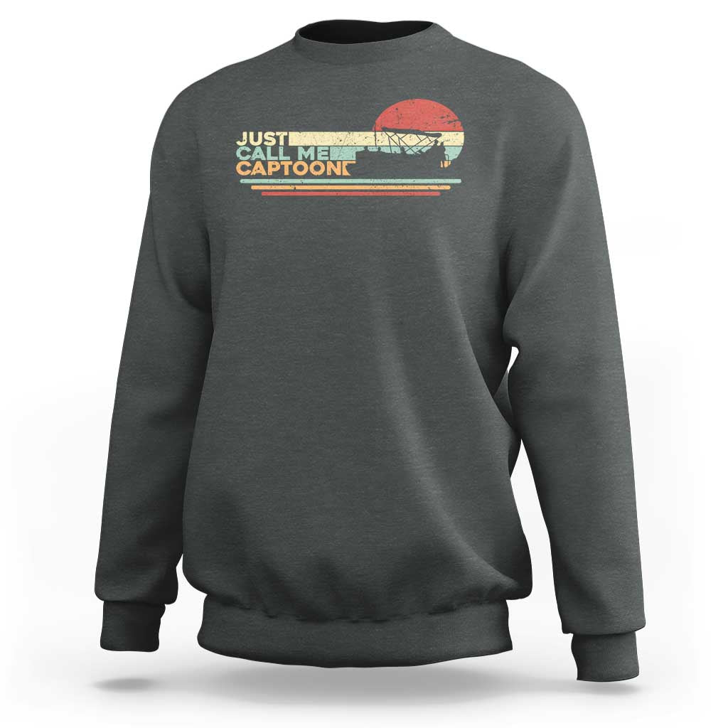 Funny Just Call Me Captoon Sweatshirt Pontoon Boat Captain