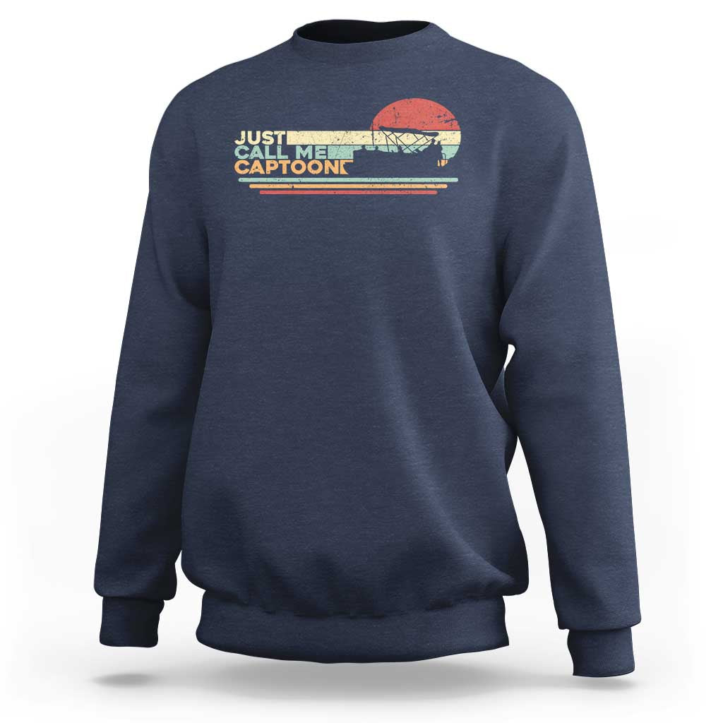 Funny Just Call Me Captoon Sweatshirt Pontoon Boat Captain