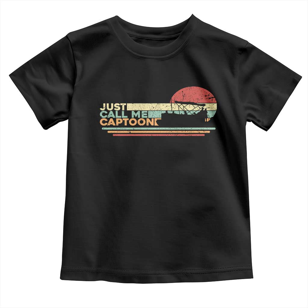 Funny Just Call Me Captoon Toddler T Shirt Pontoon Boat Captain