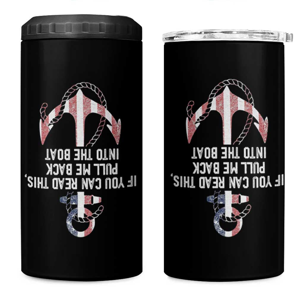 Funny Boating Captain 4 in 1 Can Cooler Tumbler If You Can Read This Pull Me Back Into The Boat