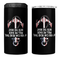 Funny Boating Captain 4 in 1 Can Cooler Tumbler If You Can Read This Pull Me Back Into The Boat