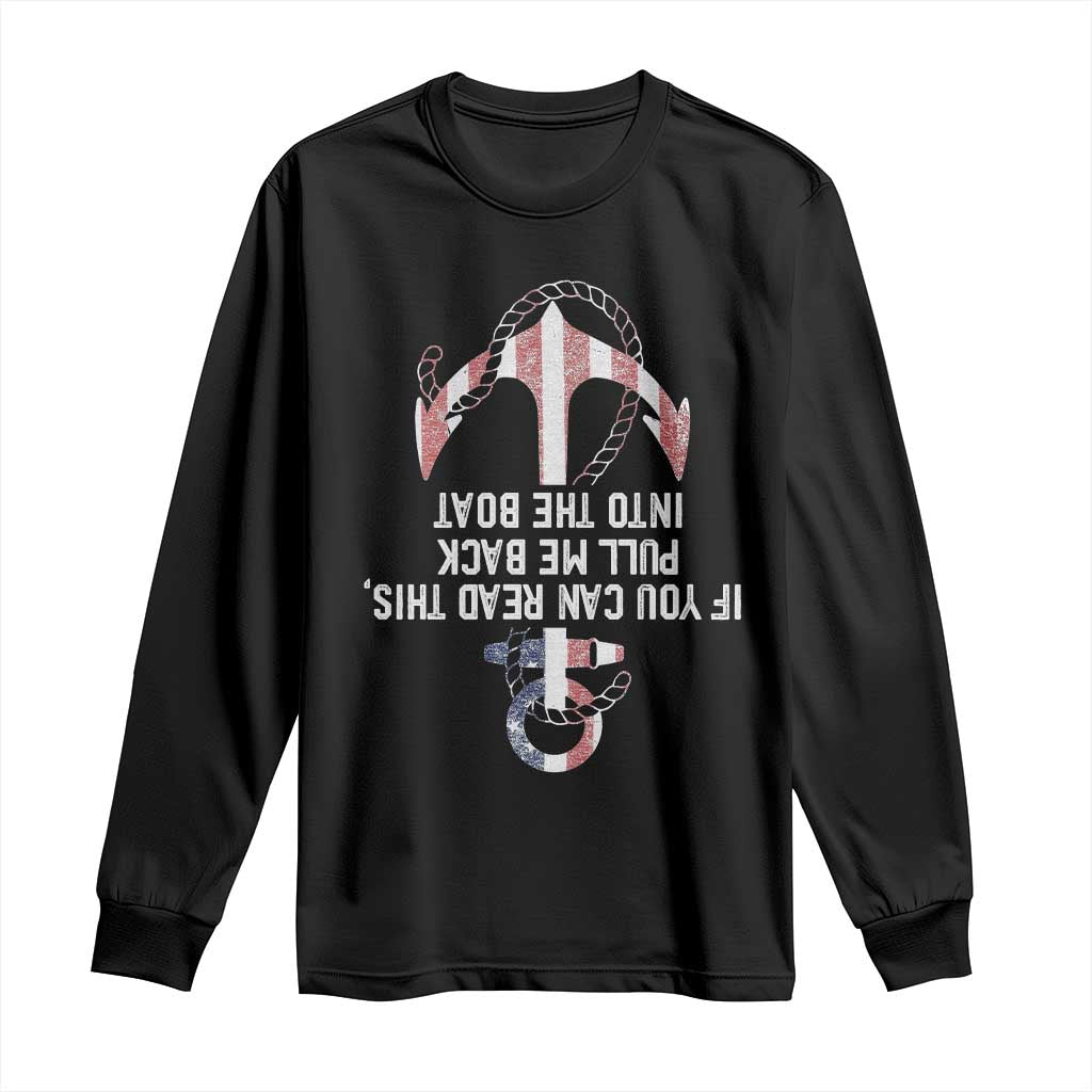 Funny Boating Captain Long Sleeve Shirt If You Can Read This Pull Me Back Into The Boat