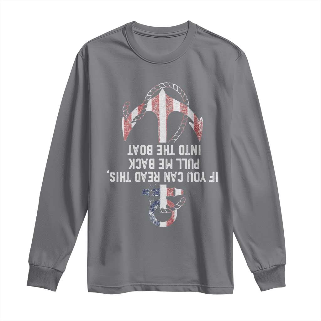 Funny Boating Captain Long Sleeve Shirt If You Can Read This Pull Me Back Into The Boat