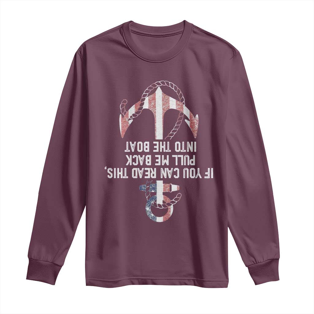Funny Boating Captain Long Sleeve Shirt If You Can Read This Pull Me Back Into The Boat