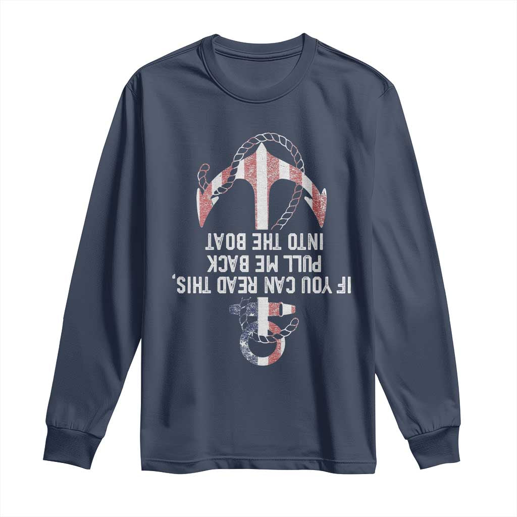 Funny Boating Captain Long Sleeve Shirt If You Can Read This Pull Me Back Into The Boat