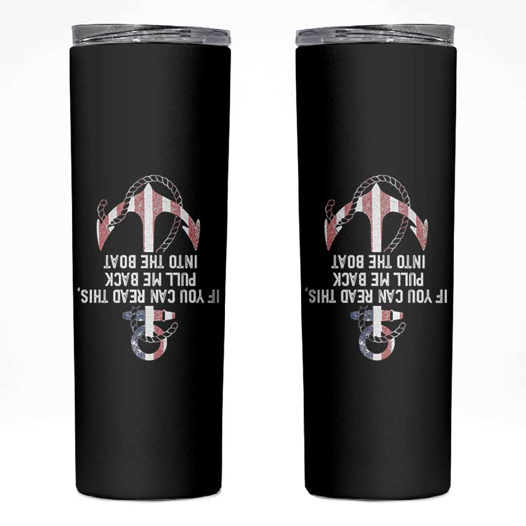 Funny Boating Captain Skinny Tumbler If You Can Read This Pull Me Back Into The Boat