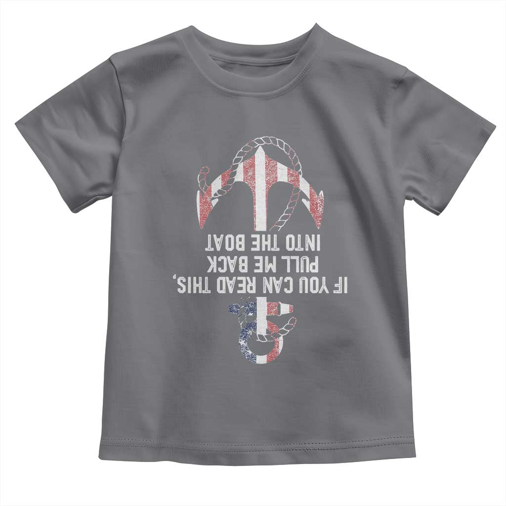Funny Boating Captain Toddler T Shirt If You Can Read This Pull Me Back Into The Boat