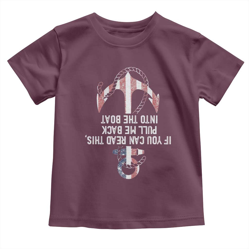 Funny Boating Captain Toddler T Shirt If You Can Read This Pull Me Back Into The Boat