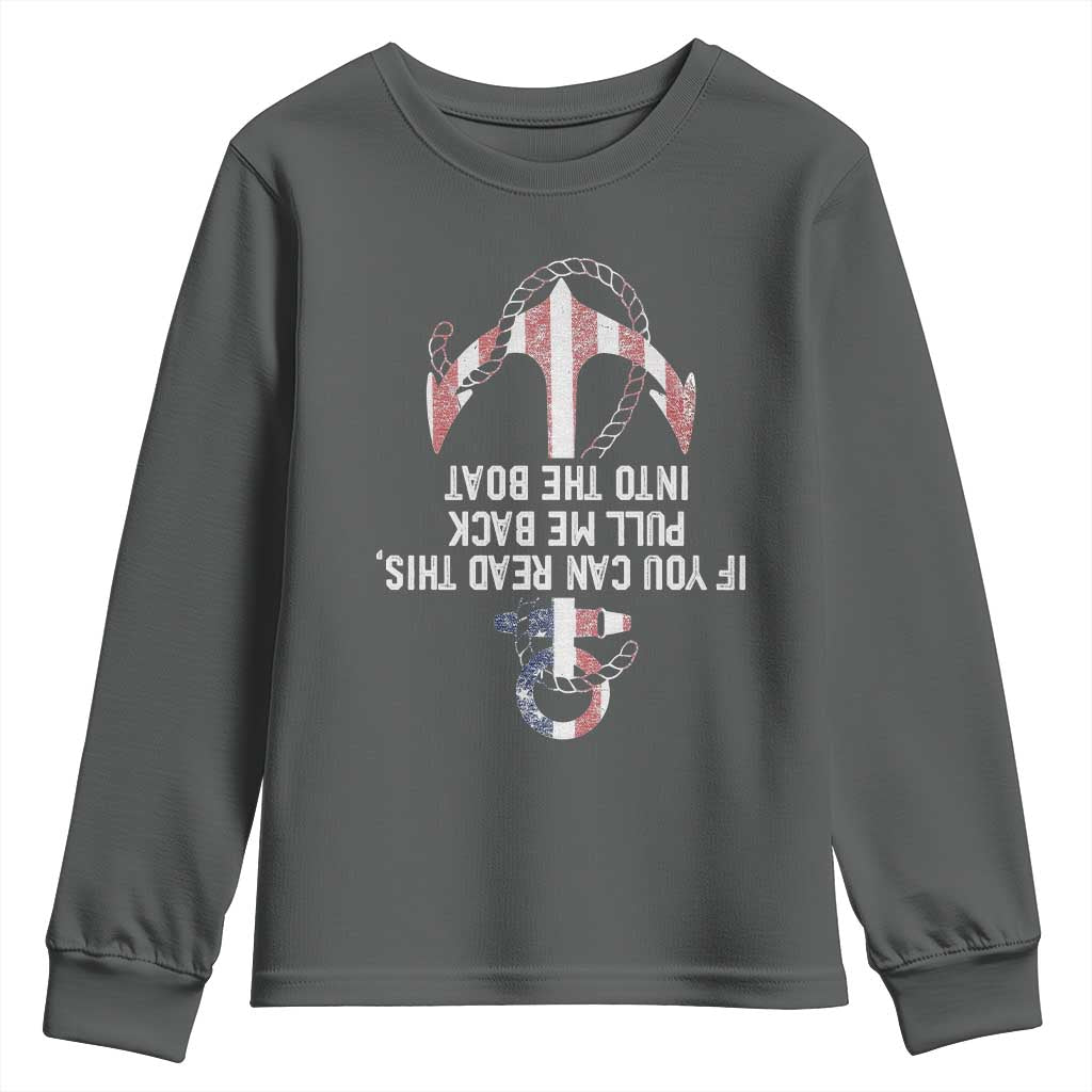 Funny Boating Captain Youth Sweatshirt If You Can Read This Pull Me Back Into The Boat
