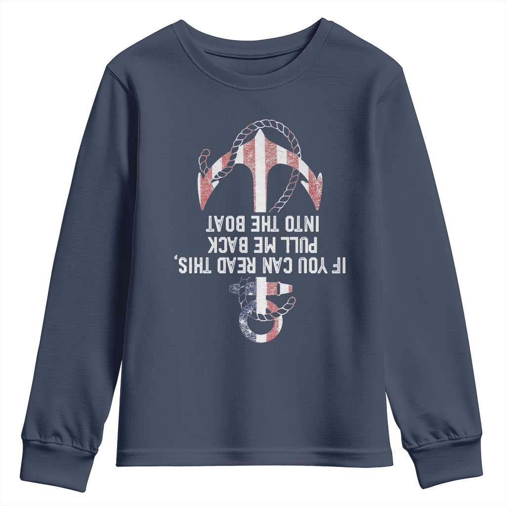 Funny Boating Captain Youth Sweatshirt If You Can Read This Pull Me Back Into The Boat