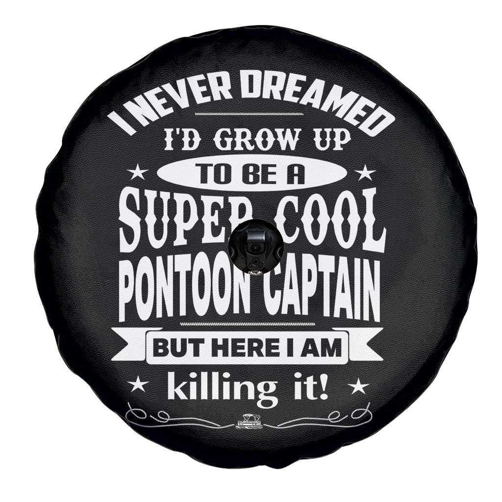 Funny I Never Dreamed Id Grow Up To Be A Super Cool Pontoon Captain Spare Tire Cover Pontoon Boat Captain