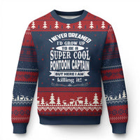Funny I Never Dreamed Id Grow Up To Be A Super Cool Pontoon Captain Ugly Christmas Sweater Pontoon Boat Captain - Wonder Print Shop