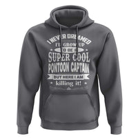 Funny I Never Dreamed Id Grow Up To Be A Super Cool Pontoon Captain Hoodie Pontoon Boat Captain