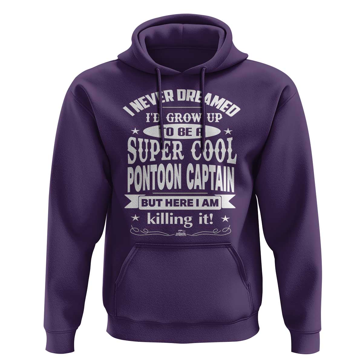 Funny I Never Dreamed Id Grow Up To Be A Super Cool Pontoon Captain Hoodie Pontoon Boat Captain