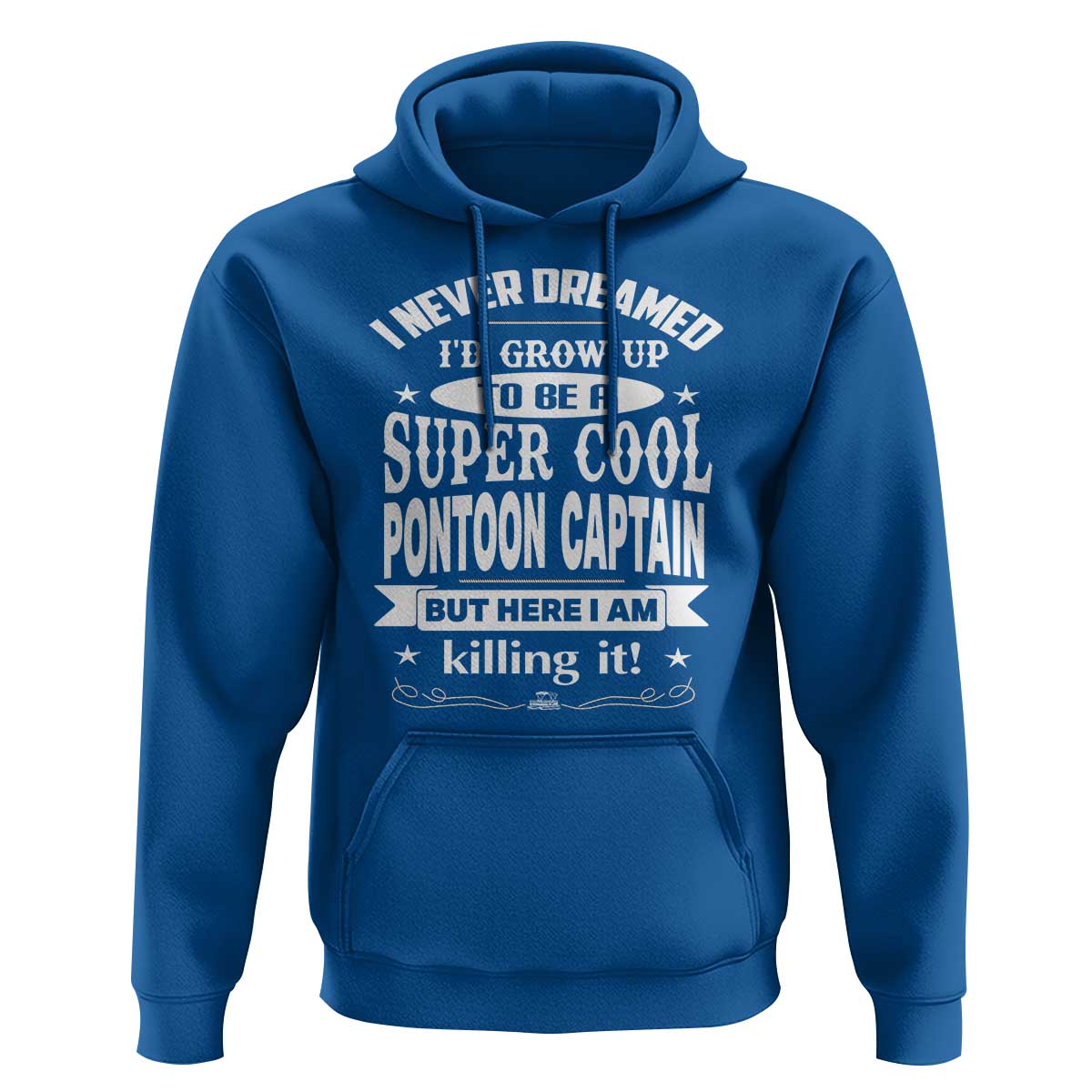 Funny I Never Dreamed Id Grow Up To Be A Super Cool Pontoon Captain Hoodie Pontoon Boat Captain