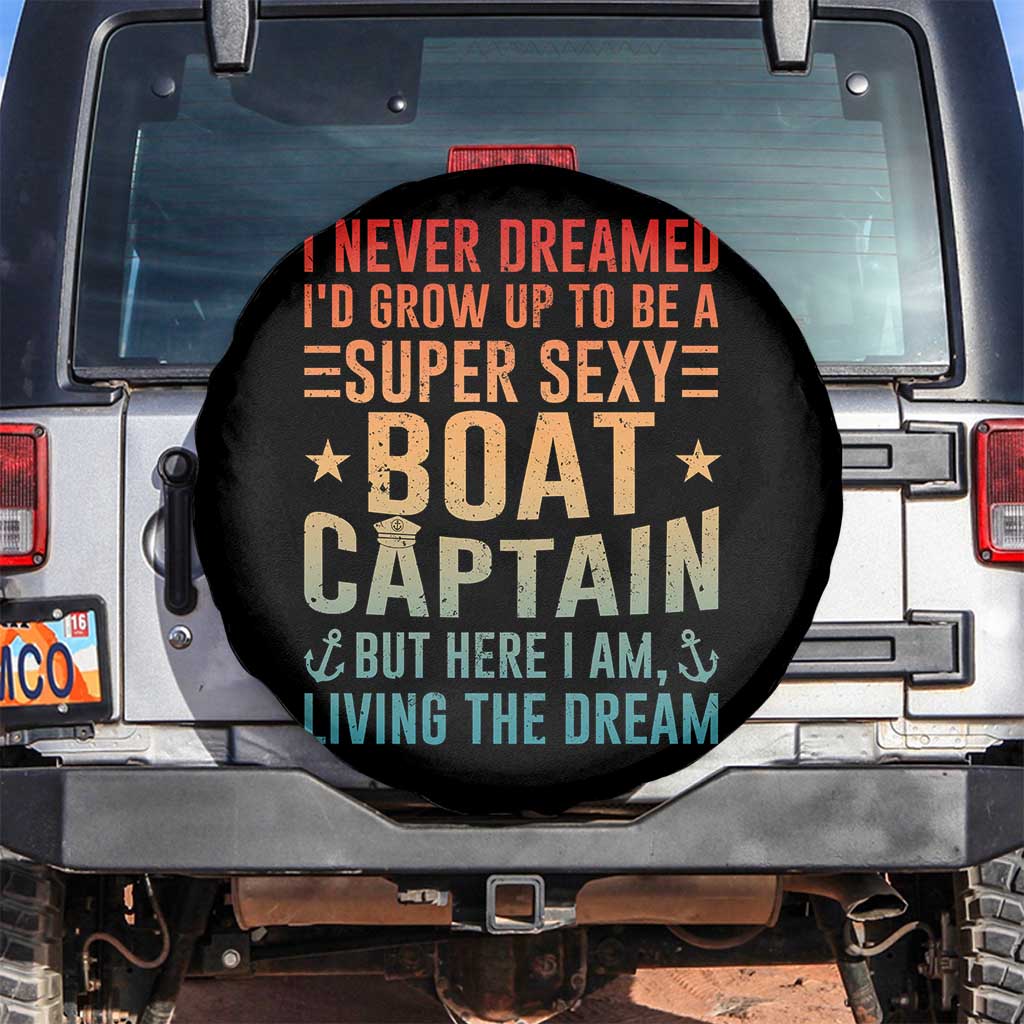 Funny I Never Dreamed Id Grow Up To Be A Sexy Boat Captain Spare Tire Cover Pontoon Boat Captain