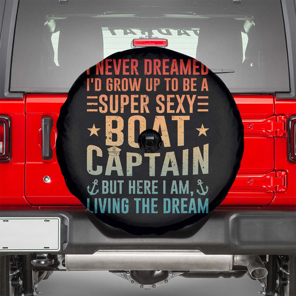 Funny I Never Dreamed Id Grow Up To Be A Sexy Boat Captain Spare Tire Cover Pontoon Boat Captain