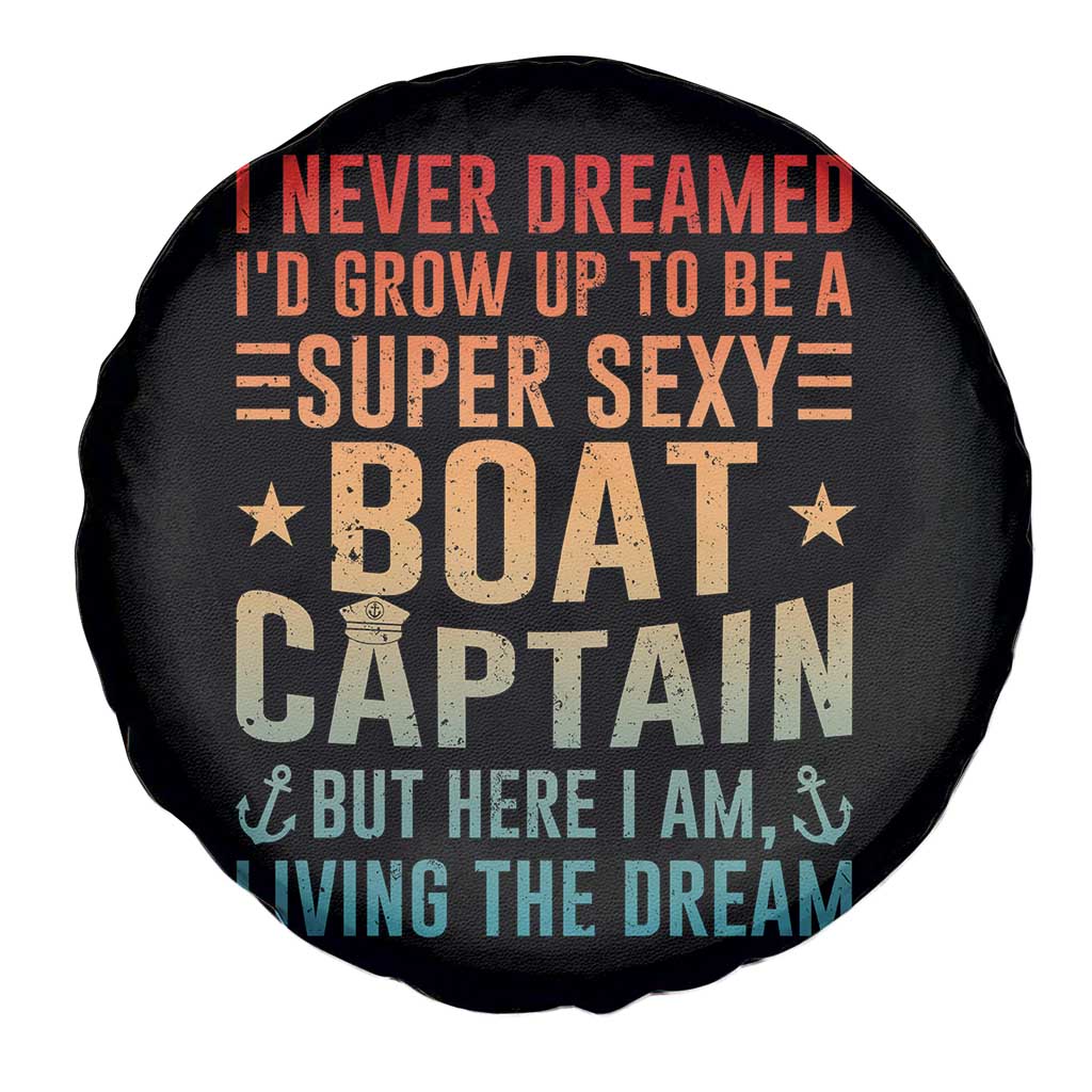 Funny I Never Dreamed Id Grow Up To Be A Sexy Boat Captain Spare Tire Cover Pontoon Boat Captain